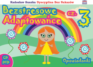 Bezstresowe Adaptowańce cz.3 – Opowiadanki